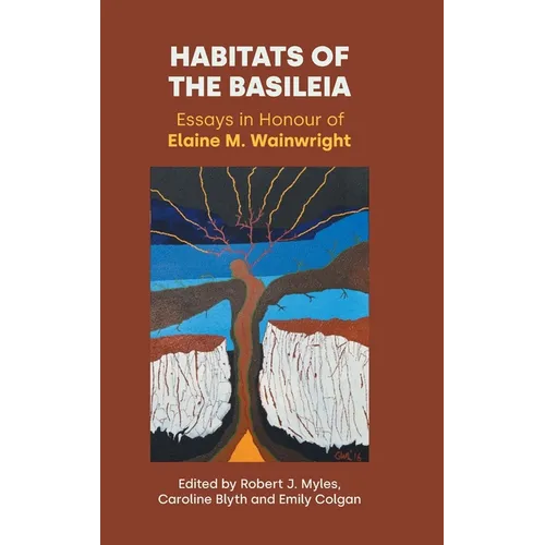 Habitats of the Basileia: Essays in Honour of Elaine M. Wainwright
