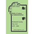 Staten Island Wills and Letters of Administration, Richmond County, New York, 1670-1800