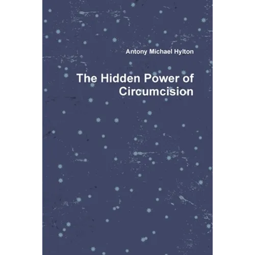 The Hidden Power of Circumcision