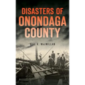 Disasters of Onondaga County