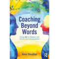 Coaching Beyond Words: Using Art to Deepen and Enrich Our Conversations