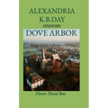 Dove Arbor: Never Novel One: How Small Town Kansas Meets Roe vs. Wade