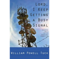 Lord, I Keep Getting a Busy Signal