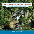 New Orleans City Park: From Tragedy to Triumph