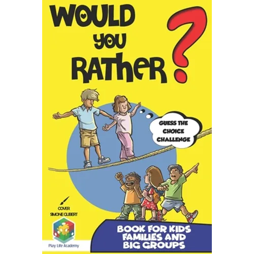 Would You Rather? Book for Kids: Guess the Choice Challenge, Answer The Hilarious, Silly, Questions and Be the Best at Guessing the Right Choice. Gift