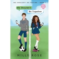 We Shouldn't Be Together: Hate-to-Love Forced Proximity Soccer Sports Romance