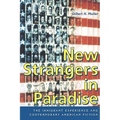 New Strangers in Paradise: The Immigrant Experience and Contemporary American Fiction