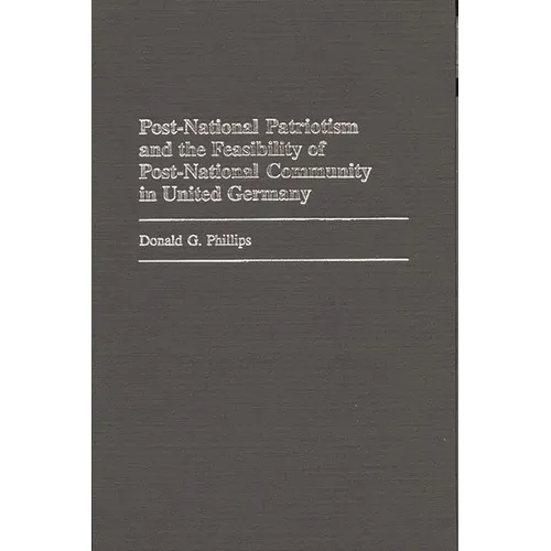 Post-National Patriotism and the Feasibility of Post-National Community in United Germany