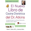 El Nuevo Libro de Cocina Dietetica del Dr. Atkins (Dr. Atkins' Quick & Easy New: Complementario a la Nueva Revolucion Dietetica del Dr. Atkins (Compa