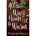 All the Way Home I'll Be Warm