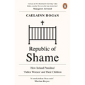 Republic of Shame: How Ireland Punished 'Fallen Women' and Their Children