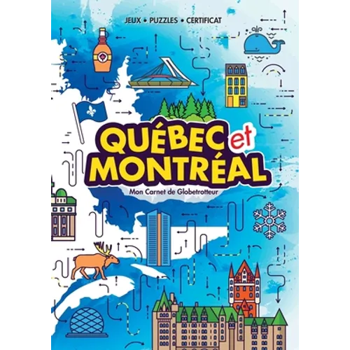 Québec et Montréal (My Globetrotter Book): Aventures à travers le monde... à portée de mains! (in French)