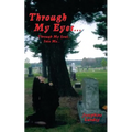 Through My Eyes: Through My Soul, Into Me