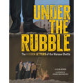 Under the Rubble: The Hidden Letters of the Warsaw Ghetto