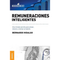 Remuneraciones Inteligentes: Una mirada sencilla para atraer, retener y motivar al talento