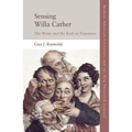 Sensing Willa Cather: The Writer and the Body in Transition