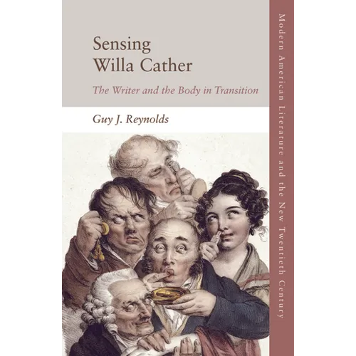 Sensing Willa Cather: The Writer and the Body in Transition