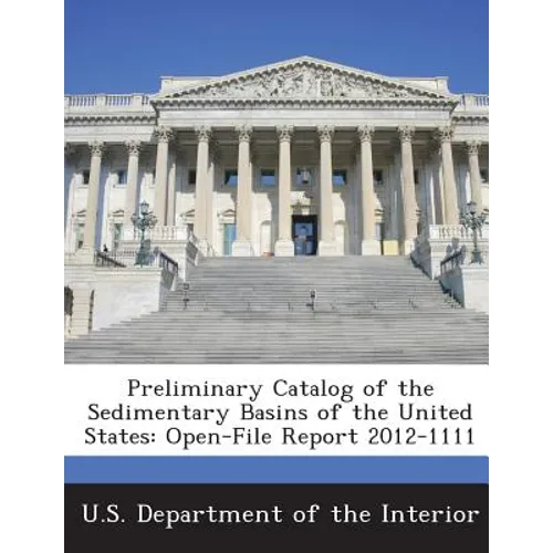 Preliminary Catalog of the Sedimentary Basins of the United States: Open-File Report 2012-1111