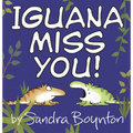 Iguana Miss You!