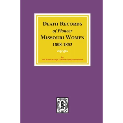 Death Records of Missouri Pioneer Women, 1808-1853