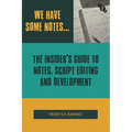 We Have Some Notes...: The Insider's Guide to Notes, Script Editing and Development