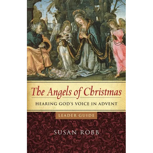 The Angels of Christmas Leader Guide: Hearing God's Voice in Advent