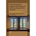 Teacher Preparation Programs, Partnerships, and the New Landscape for the Profession: The Time for Change Is Now
