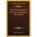 The Criminal Code Of The Jews According To The Talmud