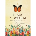 I Am A Worm: Biblical Symbolism of Insects