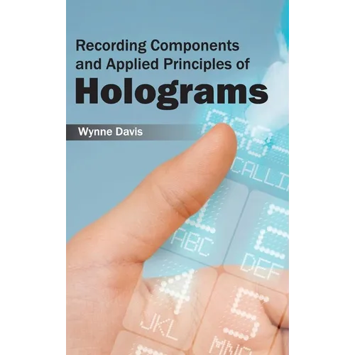 Recording Components and Applied Principles of Holograms