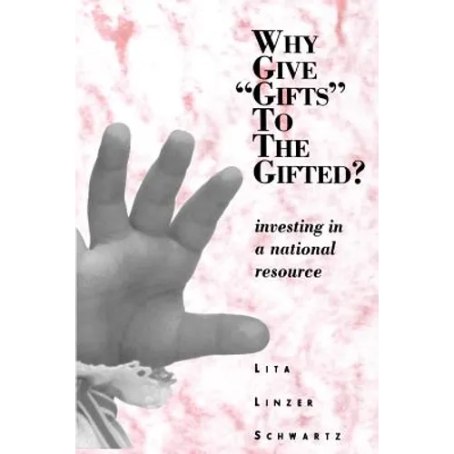 Why Give "Gifts" to the Gifted?: Investing In A National Resource