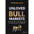 Unloved Bull Markets: Getting Rich the Easy Way by Riding Bull Markets