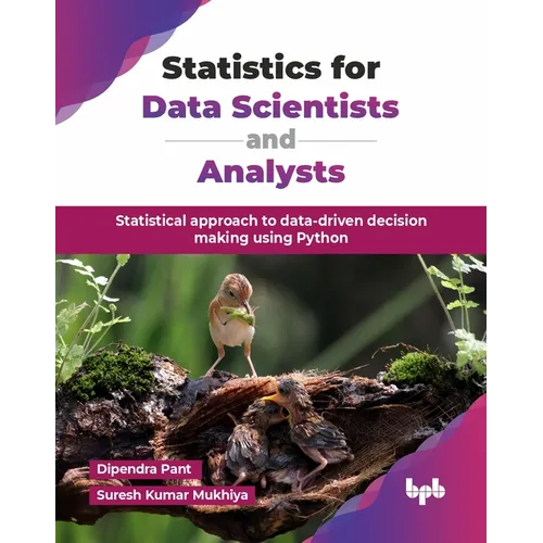 Statistics for Data Scientists and Analysts: Statistical approach to data-driven decision making using Python (English Edition)