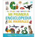 La Oruga Muy Hambrienta Mi Primera Enciclopedia de Animales (the Very Hungry Caterpillar's Very First Animal Encyclopedia)
