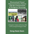 Westernized Visual Representation of Jesus and the Construction of Religious Meanings