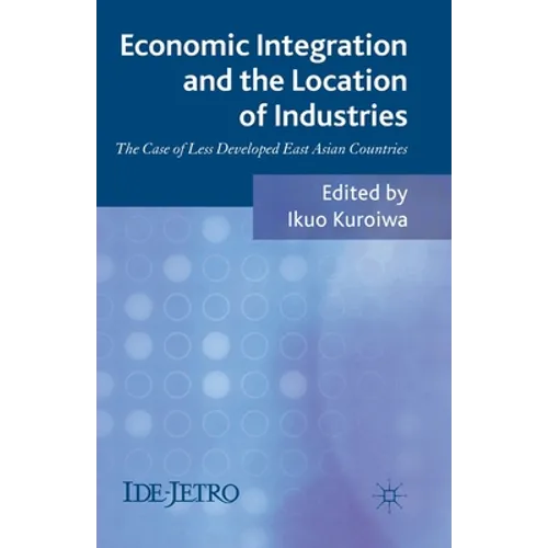 Economic Integration and the Location of Industries: The Case of Less Developed East Asian Countries