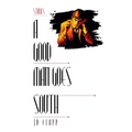 A Good Man Goes South