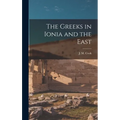The Greeks in Ionia and the East