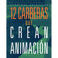 12 Carreras Que Crean Animación