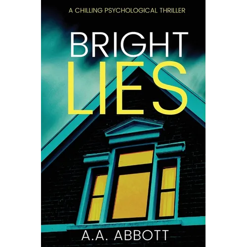 Bright Lies: A Chilling Psychological Thriller