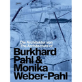 Die Architektur Von Burkhard Pahl & Monika Weber-Pahl / The Architecture of Burkhard Pahl & Monika Weber-Pahl