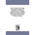 Report of Progress in the Venango County District. by John F. Carll. Observations On the Geology Around Warren. by F. A. Randall. Note On the Comparat