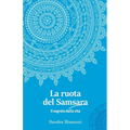 La ruota del Samsara - Il segreto della vita