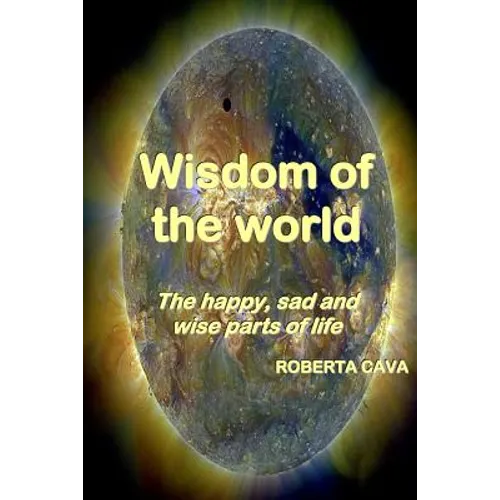 Wisdom of the World: The Happy, Sad and Wise Parts of Life