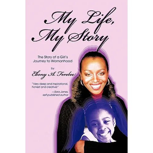 My Life, My Story: The Story of a Girl's Journey to Womanhood