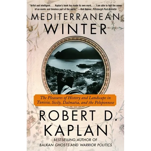 Mediterranean Winter: The Pleasures of History and Landscape in Tunisia, Sicily, Dalmatia, and the Peloponnese