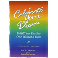 Celebrate Your Dream: : Fulfill Your Destiny One Wish at a Time