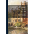 History of Mary Stuart, Queen of Scots