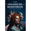 El Legado de los Monstruos: Historias de Ayer, Hoy y Mañana