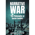 Narrative War: The Philosophy of Social Conflict